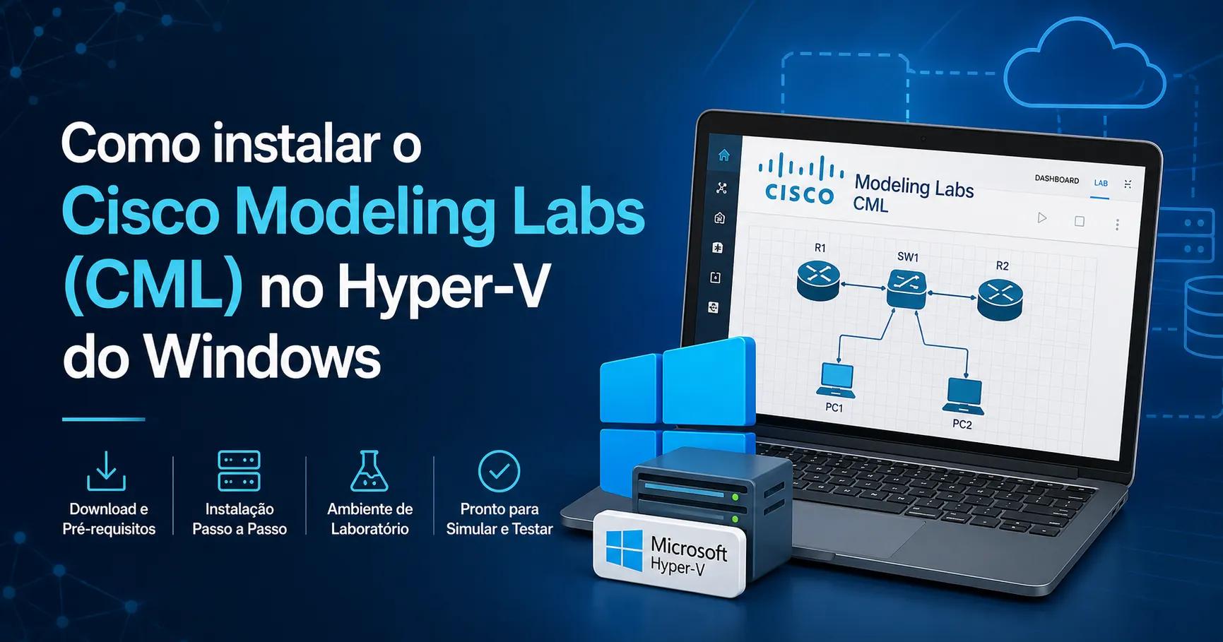 Como instalar o Cisco Modeling Labs (CML) no Hyper-V do Windows